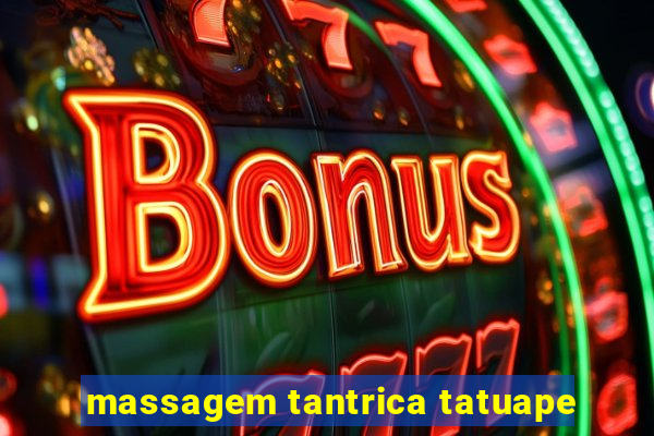 massagem tantrica tatuape